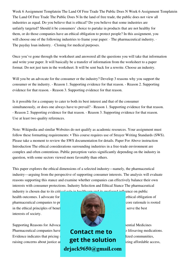 In the land of free trade, the public does not view all industries as equal. Do you believe that is ethical? Do you believe that some industries are unfairly ta
