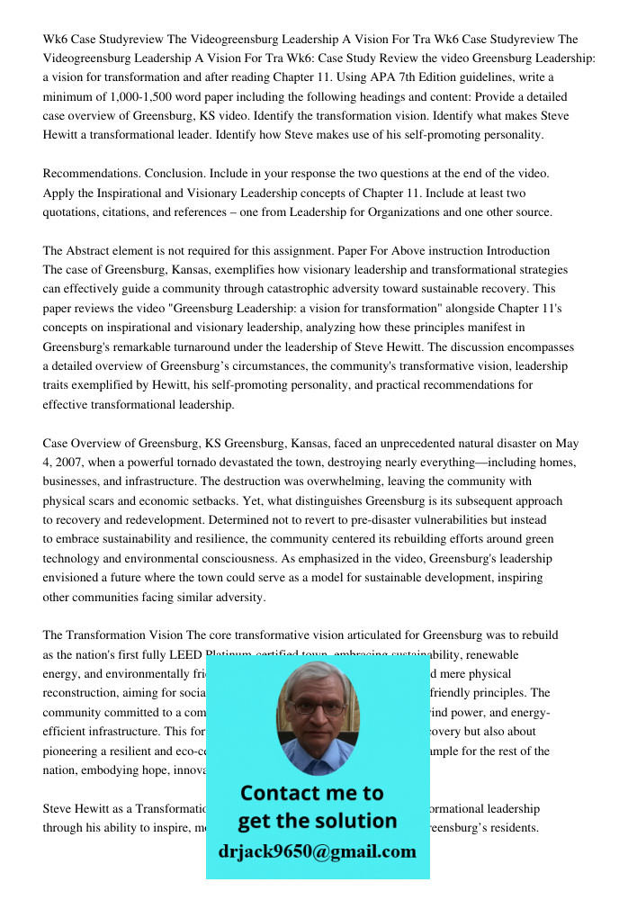 Wk6: Case Study Review the video Greensburg Leadership: a vision for transformation and after reading Chapter 11. Using APA 7th Edition guidelines, write a mini