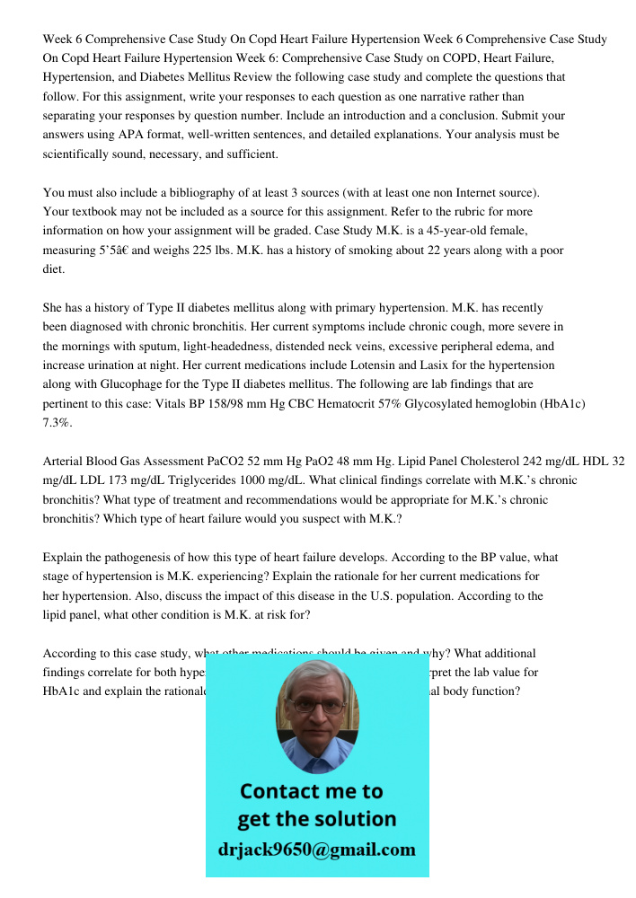 Week 6: Comprehensive Case Study on COPD, Heart Failure, Hypertension, and Diabetes Mellitus Review the following case study and complete the questions that fol