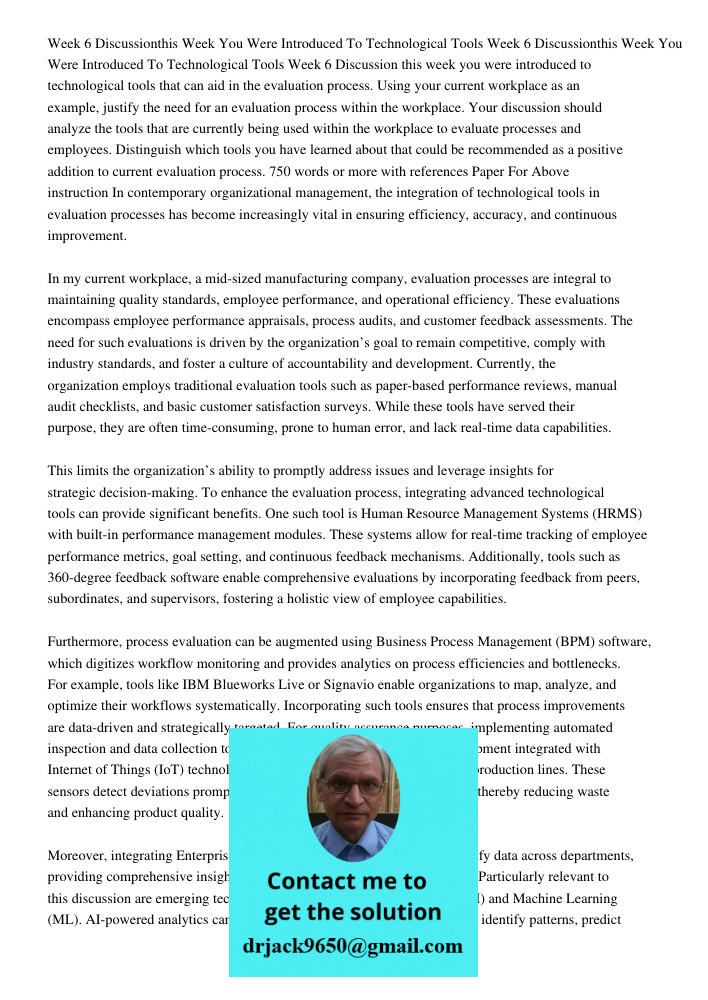 Week 6 Discussion this week you were introduced to technological tools that can aid in the evaluation process. Using your current workplace as an example, justi