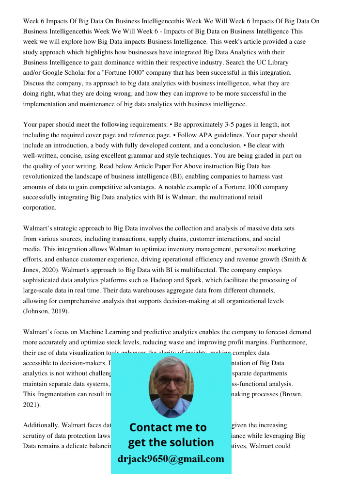 Week 6 - Impacts of Big Data on Business Intelligence This week we will explore how Big Data impacts Business Intelligence. This week's article provided a case 
