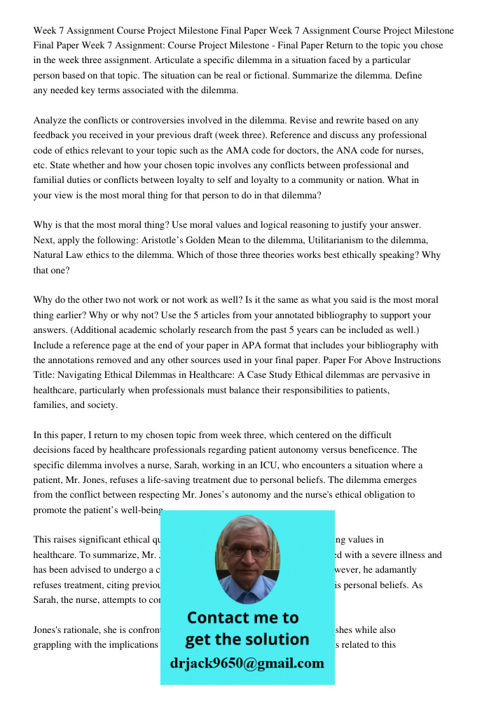 Week 7 Assignment Course Project Milestone Final Paper Return to the topic you chose in the week three assignment. Articulate a specific dilemma in a situation 