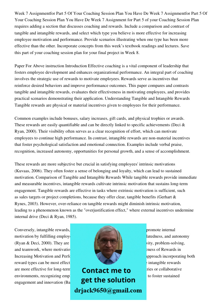 Week 7 Assignment for Part 5 of your Coaching Session Plan requires adding a section that discusses coaching and rewards. Include a comparison and contrast of t