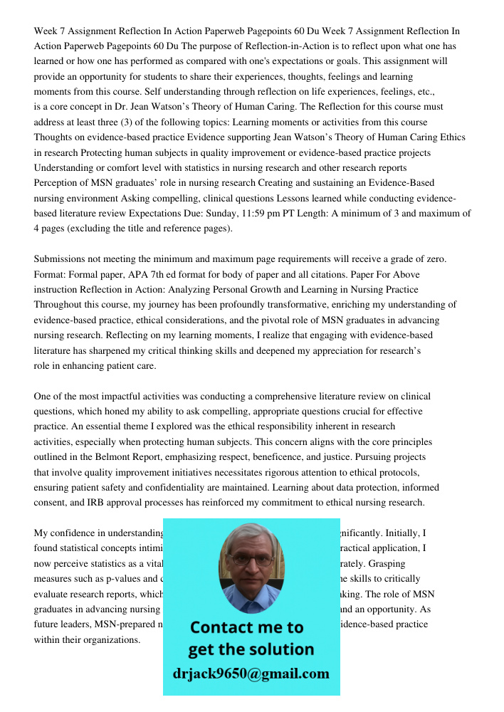 The purpose of Reflection-in-Action is to reflect upon what one has learned or how one has performed as compared with one's expectations or goals. This assignme