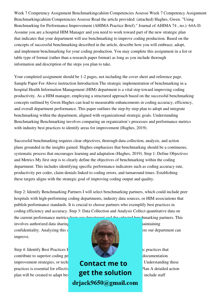 Read the article provided: (attached) Hughes, Gwen. "Using Benchmarking for Performance Improvement (AHIMA Practice Brief)." Journal of AHIMA 74 , no.): 64A-D. 