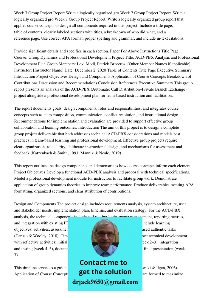 Week 7 Group Project Report. Write a logically organized group report that applies course concepts to design all components required in this project. Include a 