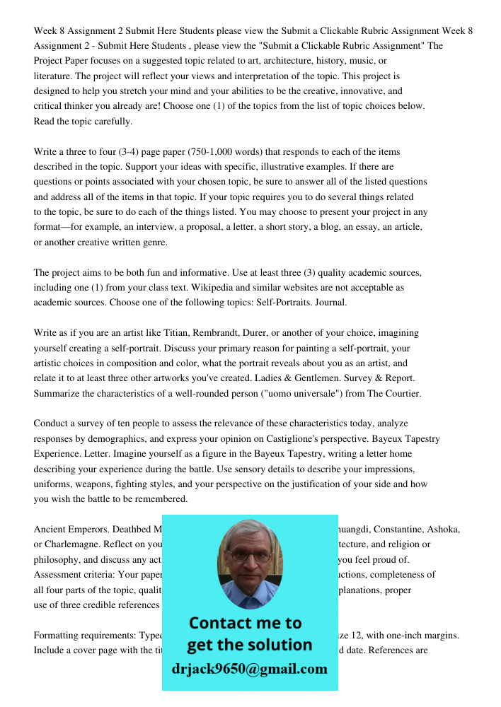 The Project Paper focuses on a suggested topic related to art, architecture, history, music, or literature. The project will reflect your views and interpretati