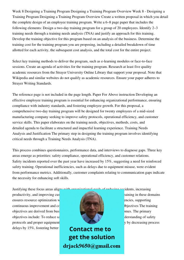 Create a written proposal in which you detail the complete design of an employee training program. Write a 6–8 page paper that includes the following elements: 