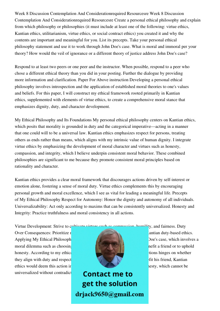 Create a personal ethical philosophy and explain from which philosophy or philosophies (it must include at least one of the following: virtue ethics, Kantian et