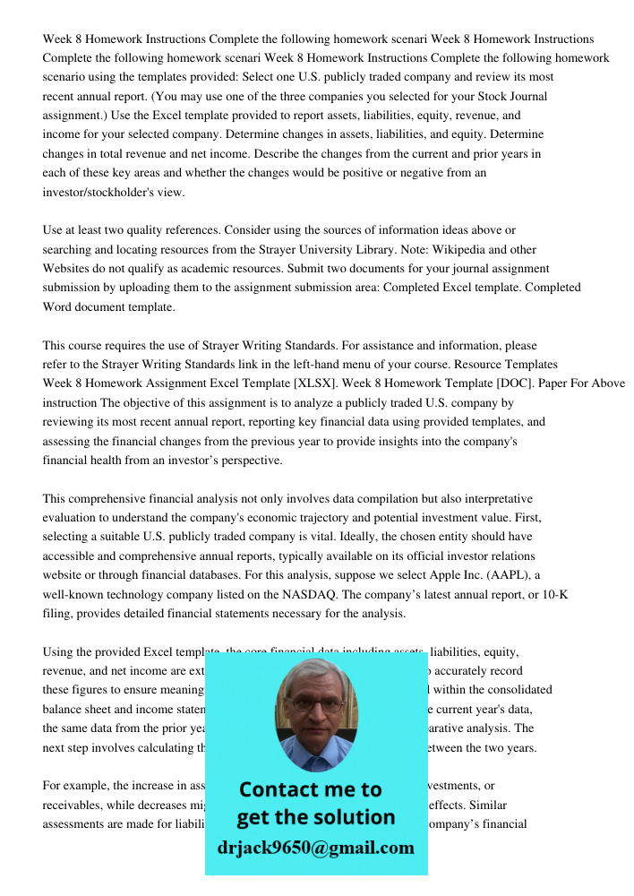 Week 8 Homework Instructions Complete the following homework scenario using the templates provided: Select one U.S. publicly traded company and review its most 