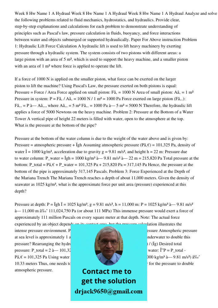 Week 8 Hw Name 1 A Hydraul Analyze and solve the following problems related to fluid mechanics, hydrostatics, and hydraulics. Provide clear, step-by-step explan