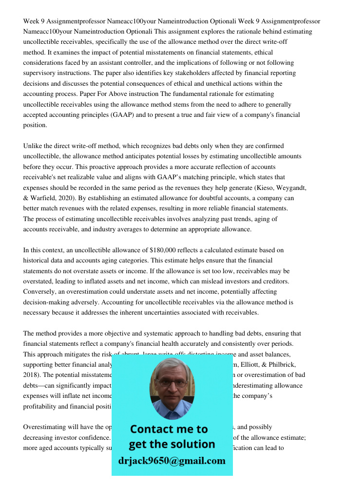 This assignment explores the rationale behind estimating uncollectible receivables, specifically the use of the allowance method over the direct write-off metho