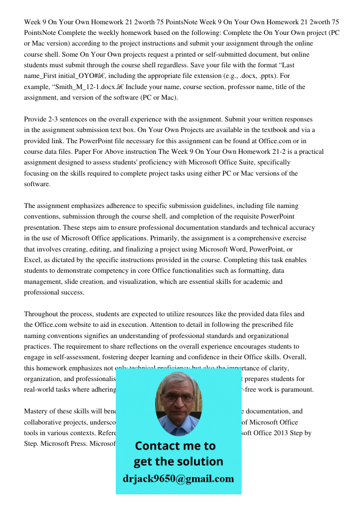 Complete the weekly homework based on the following: Complete the On Your Own project (PC or Mac version) according to the project instructions and submit your 