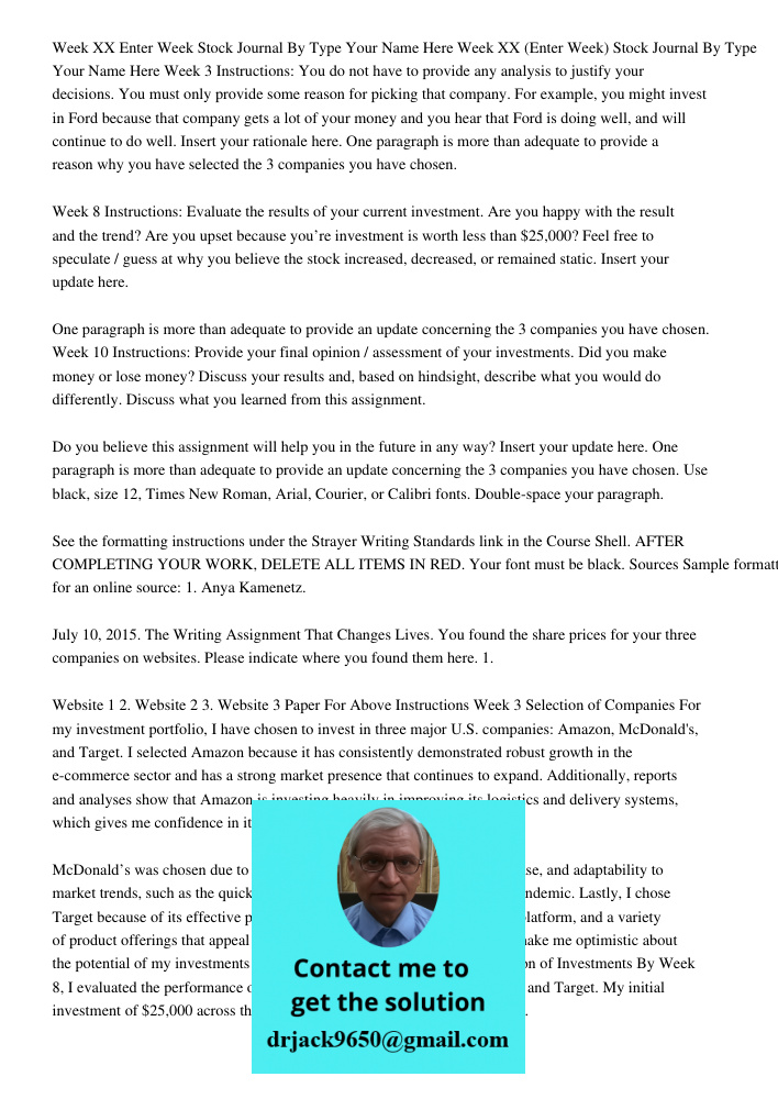 Week 3 Instructions: You do not have to provide any analysis to justify your decisions. You must only provide some reason for picking that company. For example,