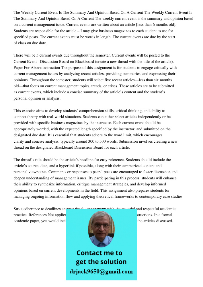 The weekly current event is the summary and opinion based on a current management issue. Current events are written about an article [less than 6 months old]. S