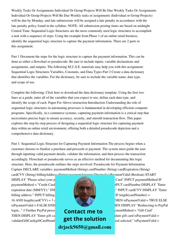 Weekly tasks or assignments (Individual or Group Projects) will be due by Monday, and late submissions will be assigned a late penalty in accordance with the la