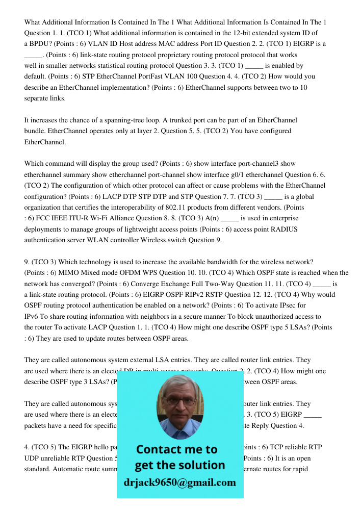Question 1. 1. (TCO 1) What additional information is contained in the 12-bit extended system ID of a BPDU? (Points : 6) VLAN ID Host address MAC address Port I