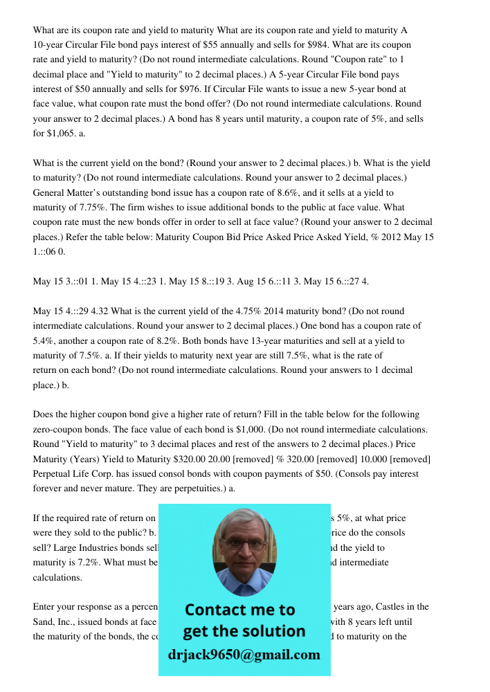 A 10-year Circular File bond pays interest of $55 annually and sells for $984. What are its coupon rate and yield to maturity? (Do not round intermediate calcul