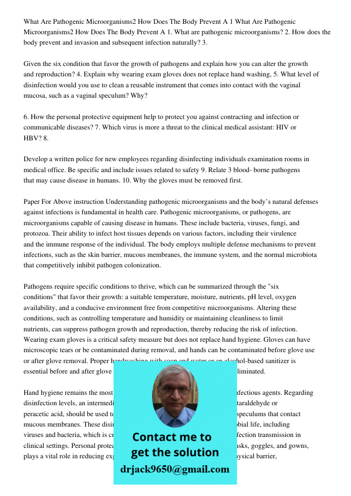 1. What are pathogenic microorganisms? 2. How does the body prevent and invasion and subsequent infection naturally? 3. Given the six condition that favor the g