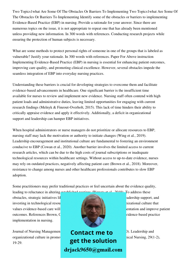 Identify some of the obstacles or barriers to implementing Evidence-Based Practice (EBP) in nursing. Provide a rationale for your answer. Since there are numero