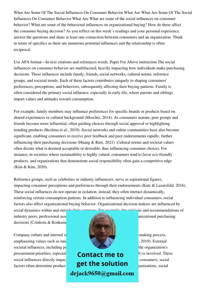 What are some of the social influences on consumer behavior? What are some of the behavioral influences on organizational buying? How do these affect the consum