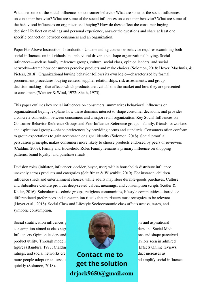 What are some of the social influences on consumer behavior? What are some of the behavioral influences on organizational buying? How do these affect the consum