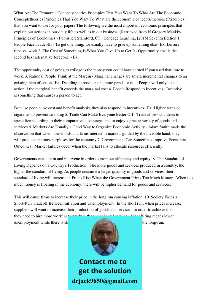 What are the economic concepts/theories (Principles) that you want to use for your paper? The following are the most important economic principles that explain 