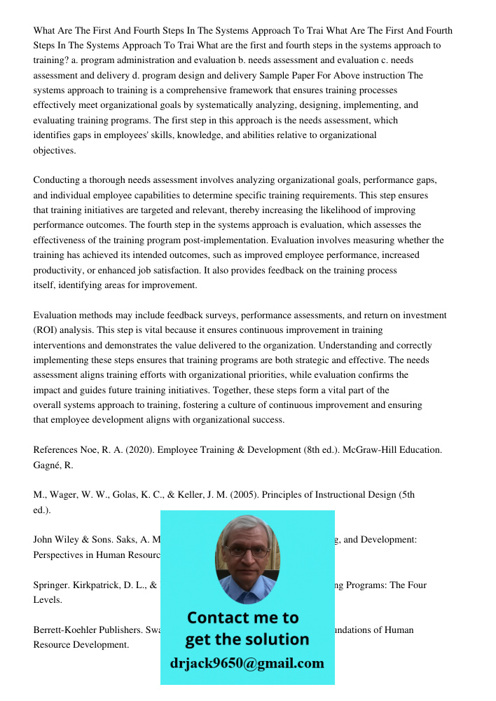 What are the first and fourth steps in the systems approach to training? a. program administration and evaluation b. needs assessment and evaluation c. needs as