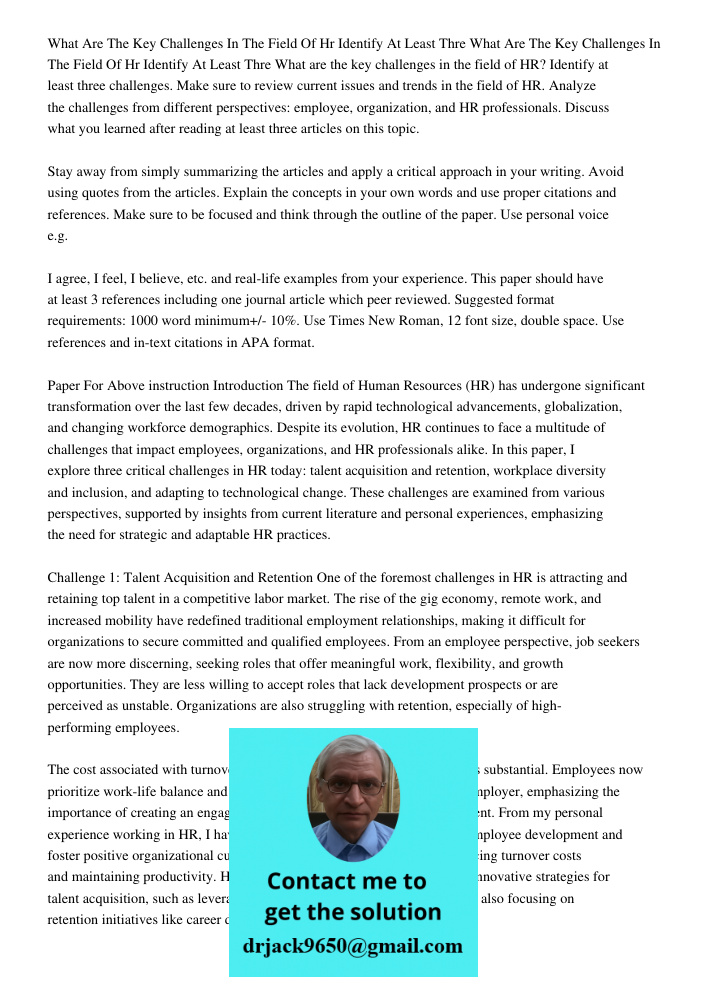 What are the key challenges in the field of HR? Identify at least three challenges. Make sure to review current issues and trends in the field of HR. Analyze th