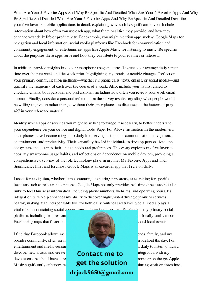 What Are Your 5 Favorite Apps And Why Be Specific And Detailed Describe your five favorite mobile applications in detail, explaining why each is significant to 