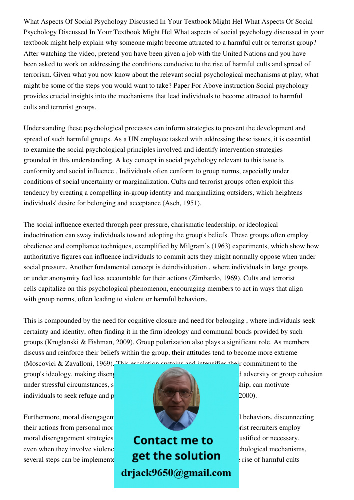 What aspects of social psychology discussed in your textbook might help explain why someone might become attracted to a harmful cult or terrorist group? After w
