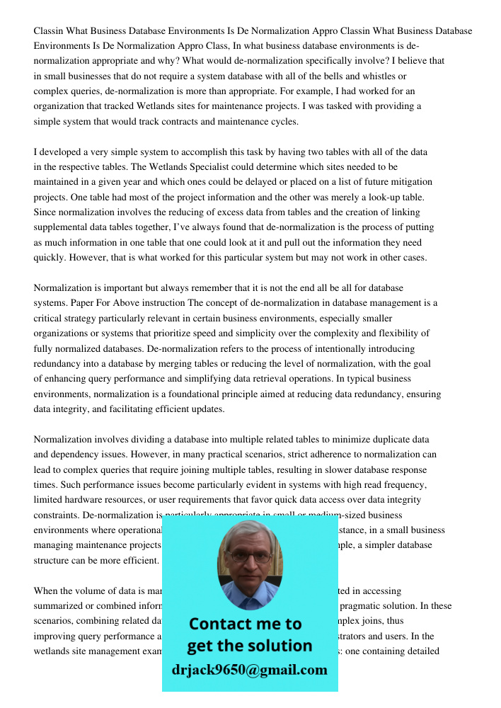 Class, In what business database environments is de-normalization appropriate and why? What would de-normalization specifically involve? I believe that in small