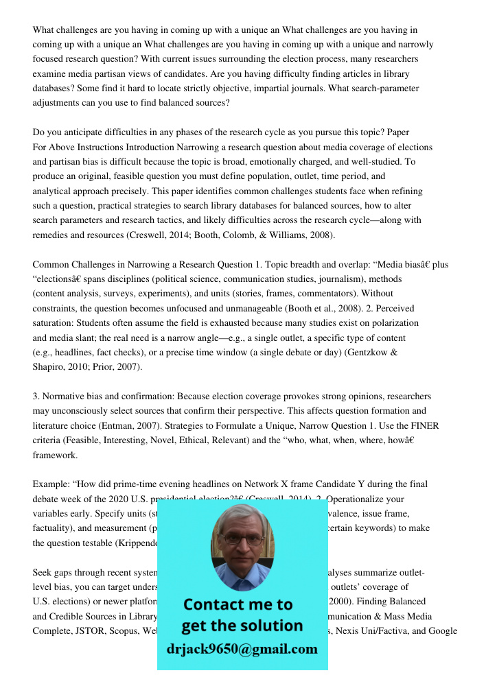 What challenges are you having in coming up with a unique and narrowly focused research question? With current issues surrounding the election process, many res