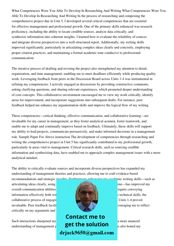 In the process of researching and composing the comprehensive project due in Unit 5, I developed several critical competencies that are essential for effective 
