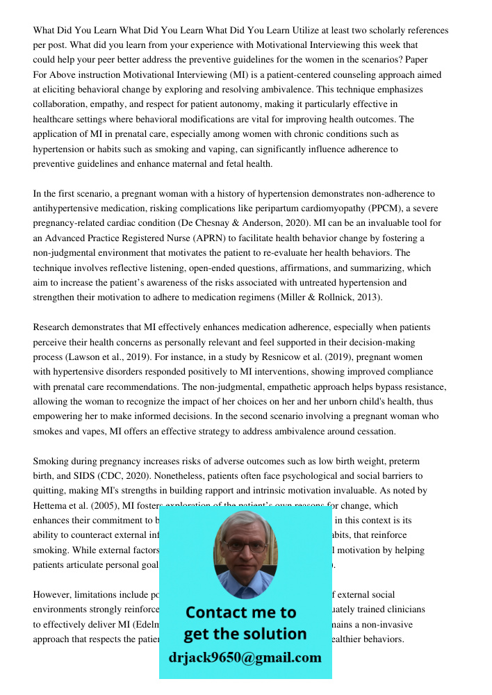 What Did You Learn Utilize at least two scholarly references per post. What did you learn from your experience with Motivational Interviewing this week that cou