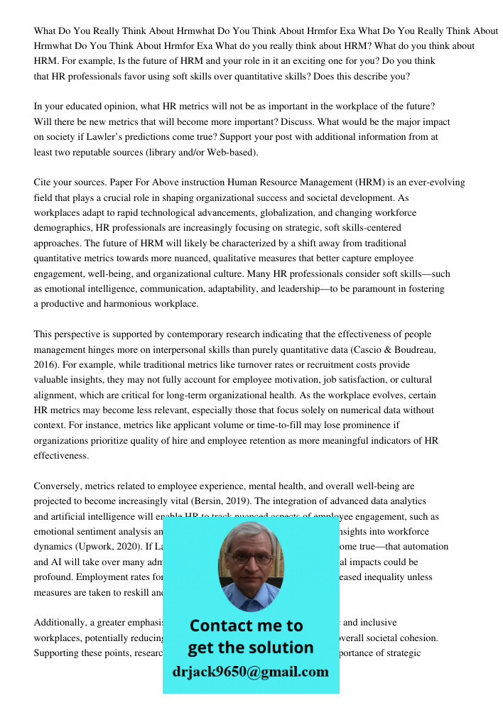 What do you really think about HRM? What do you think about HRM. For example, Is the future of HRM and your role in it an exciting one for you? Do you think tha