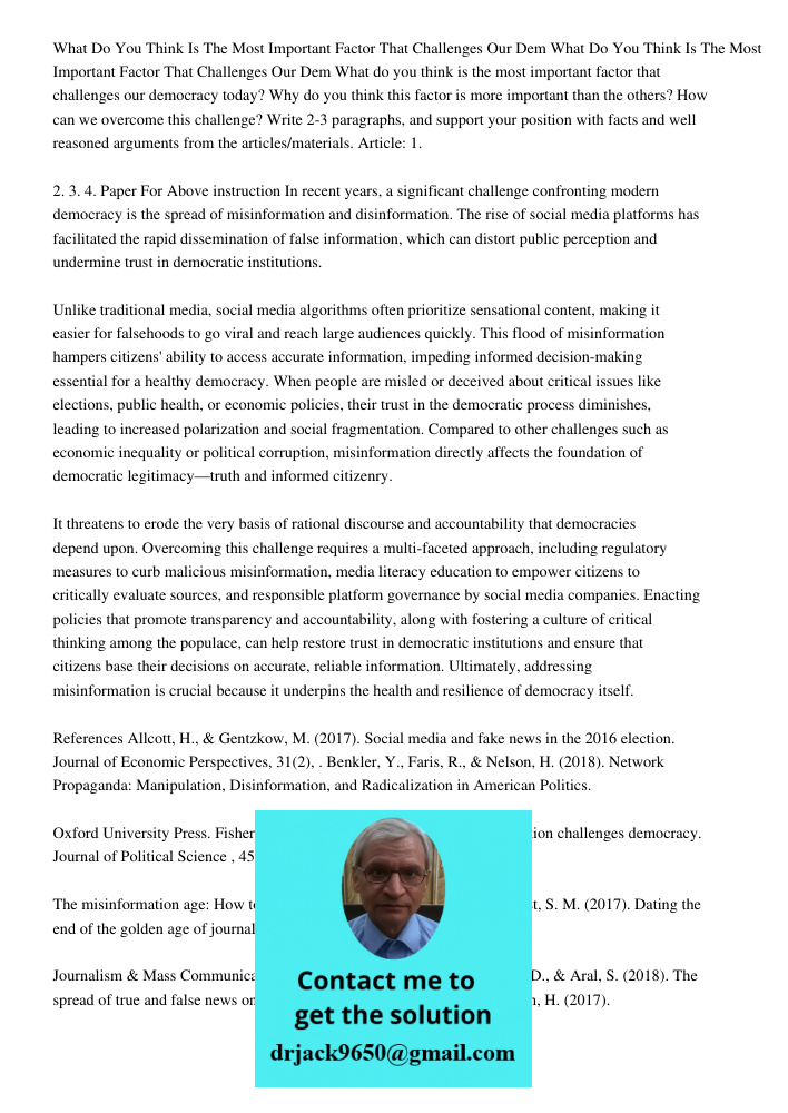 What do you think is the most important factor that challenges our democracy today? Why do you think this factor is more important than the others? How can we o