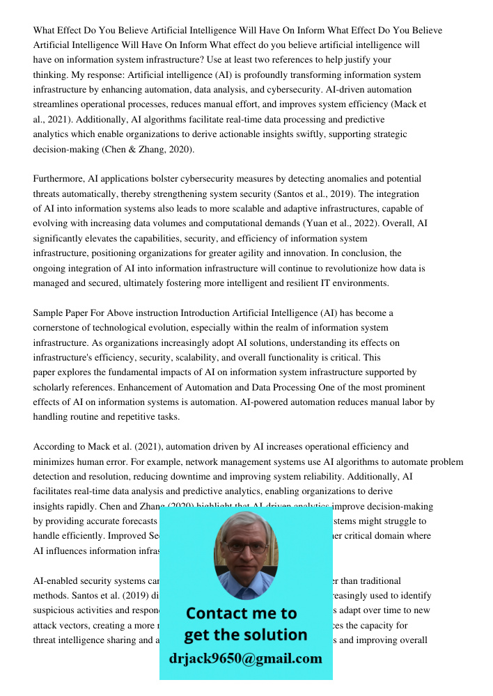 What effect do you believe artificial intelligence will have on information system infrastructure? Use at least two references to help justify your thinking. My