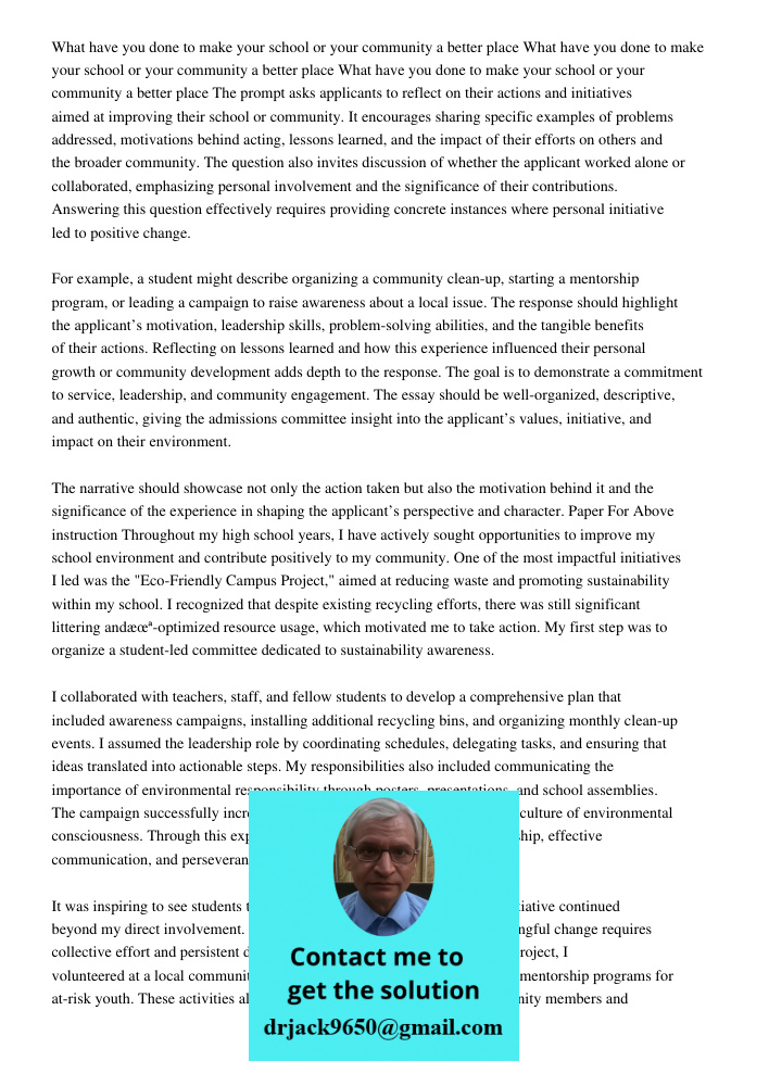 What have you done to make your school or your community a better place The prompt asks applicants to reflect on their actions and initiatives aimed at improvin