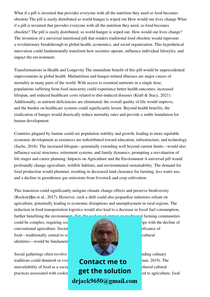 The invention of a universal nutritional pill that renders traditional food obsolete would represent a revolutionary breakthrough in global health, economics, a