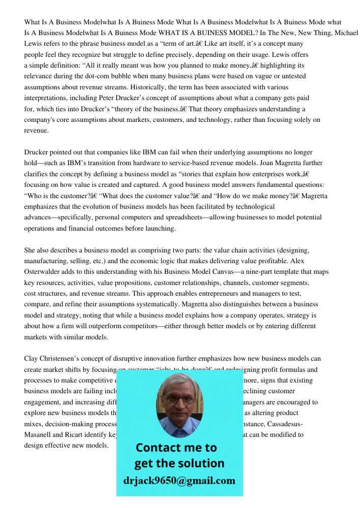 What Is A Business Modelwhat Is A Buiness Mode WHAT IS A BUINESS MODEL? In The New, New Thing, Michael Lewis refers to the phrase business model as a “term of a