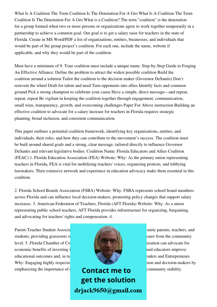 What is a Coalition? The term "coalition" is the denotation for a group formed when two or more persons or organizations agree to work together temporarily in a