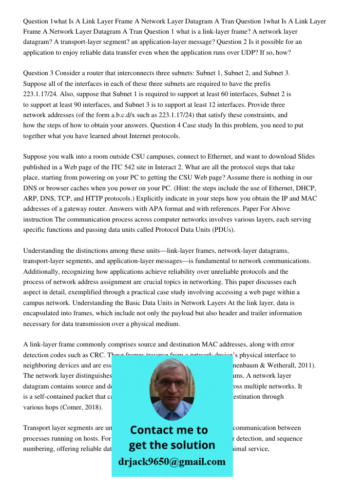 Question 1 what is a link-layer frame? A network layer datagram? A transport-layer segment? an application-layer message? Question 2 Is it possible for an appli