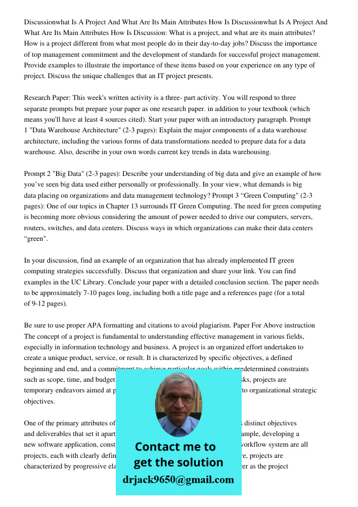 Discussion: What is a project, and what are its main attributes? How is a project different from what most people do in their day-to-day jobs? Discuss the impor