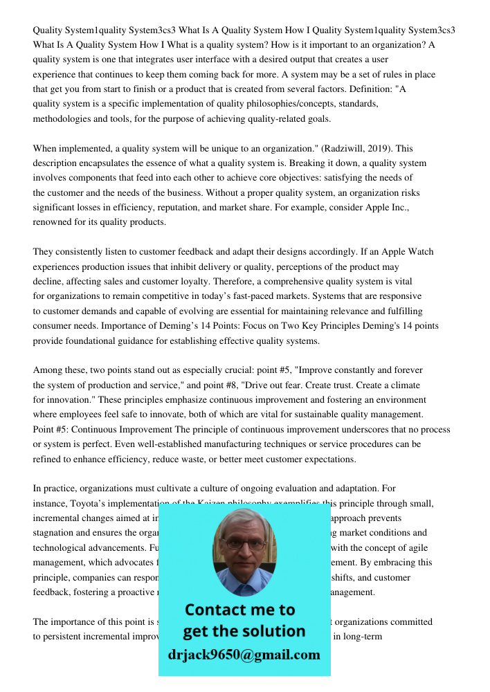 What is a quality system? How is it important to an organization? A quality system is one that integrates user interface with a desired output that creates a us