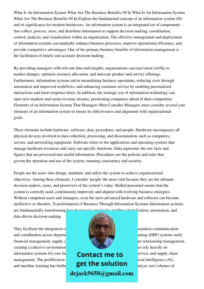 Explore the fundamental concept of an information system (IS) and its significance for modern businesses. An information system is an integrated set of componen