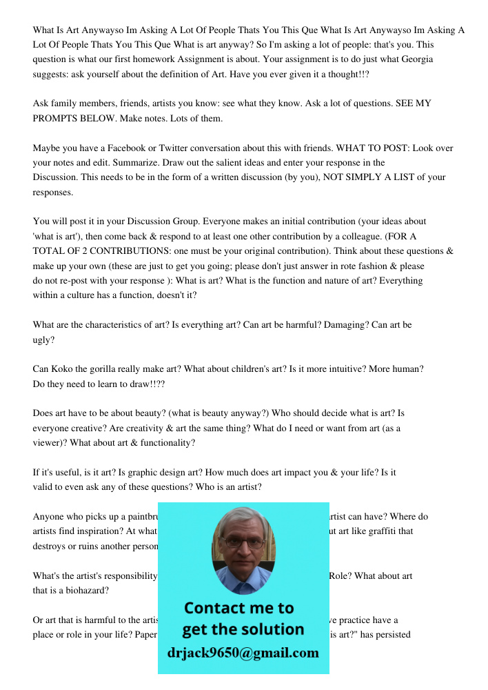 What is art anyway? So I'm asking a lot of people: that's you. This question is what our first homework Assignment is about. Your assignment is to do just what 