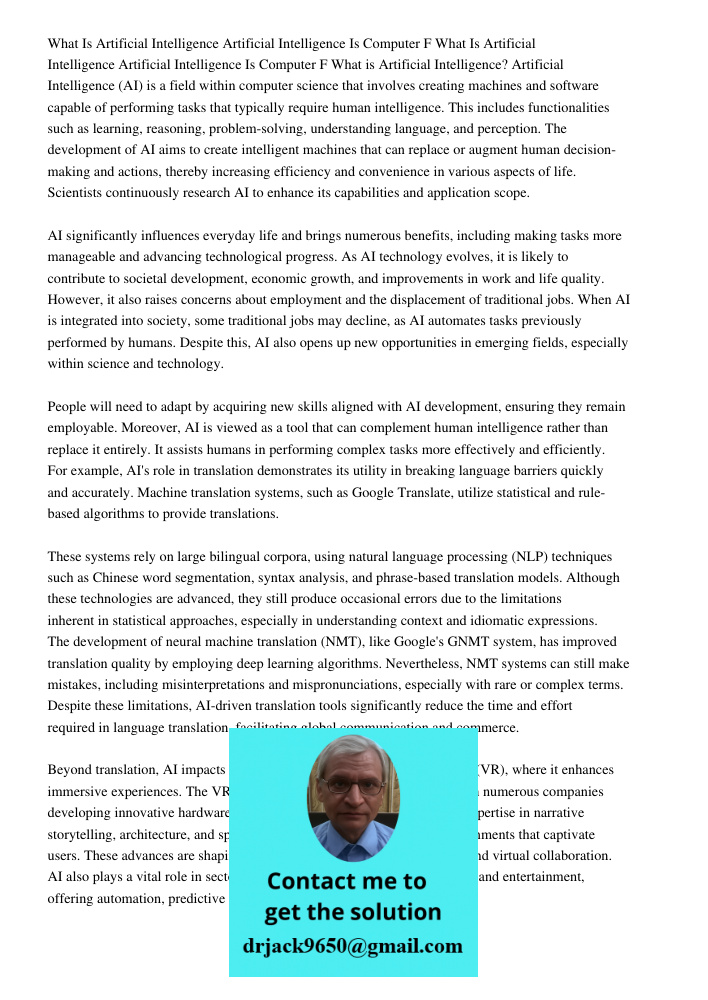 What is Artificial Intelligence? Artificial Intelligence (AI) is a field within computer science that involves creating machines and software capable of perform