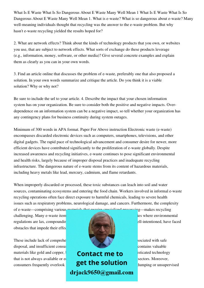 1. What is e-waste? What is so dangerous about e-waste? Many well-meaning individuals thought that recycling was the answer to the e-waste problem. But why hasn