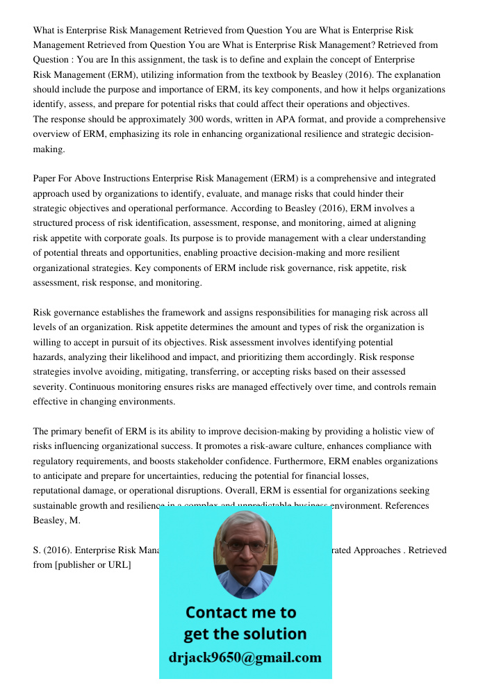 What is Enterprise Risk Management Retrieved from Question You are In this assignment, the task is to define and explain the concept of Enterprise Risk Manageme